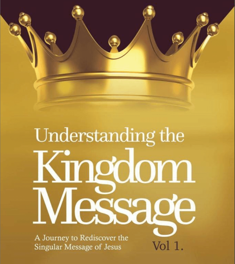 Understanding the Kingdom Message: A Journey to Rediscover the Singular Message of Jesus. (Foreword by Wolfgang Simson)